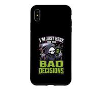 Im Just Here For The Bad Decisions Grim Reaper Sarcasm Case for iPhone XS Max