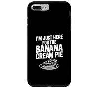 I'm Just Here for the Banana Cream Pie Foodie Humor Case for iPhone 7 Plus/8 Plus