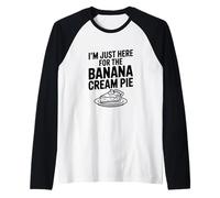 I'm Just Here for the Banana Cream Pie Foodie Humor Raglan Baseball Tee
