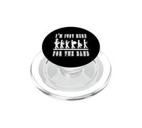 I'm Just Here For The Band - Funny Marching Band Quote PopSockets PopGrip for MagSafe