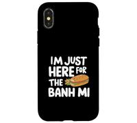I'm Just Here for the Banh Mi Vietnamese Sandwich Banh Mi Case for iPhone X/XS