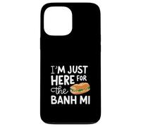 Im Just Here for the Banh Mi Vietnamese Street Food Sandwich Case for iPhone 13 Pro Max