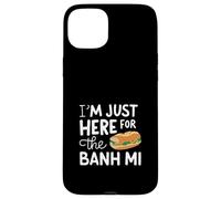 Im Just Here for the Banh Mi Vietnamese Street Food Sandwich Case for iPhone 15 Plus