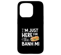 Im Just Here for the Banh Mi Vietnamese Street Food Sandwich Case for iPhone 15 Pro