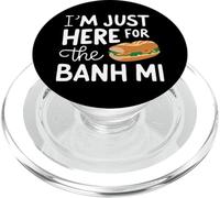 Im Just Here for the Banh Mi Vietnamese Street Food Sandwich PopSockets PopGrip for MagSafe