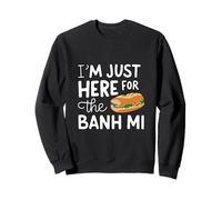 Im Just Here for the Banh Mi Vietnamese Street Food Sandwich Sweatshirt