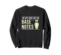 I'm Just Here For The Base Notes Funny Perfumery A Perfumer Sweatshirt