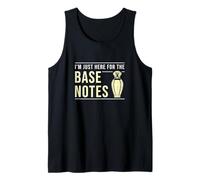 I'm Just Here for The Base Notes Funny Perfumery A Perfumer Tank Top