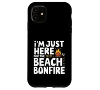 I'm Just Here for the Beach Bonfire Ocean Sunset Campfire Case for iPhone 11