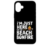 I'm Just Here for the Beach Bonfire Ocean Sunset Campfire Case for iPhone 16 Plus