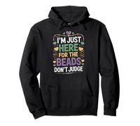 IM JUST HERE FOR THE BEADS DONT JUDGE Mardi Gras Pullover Hoodie