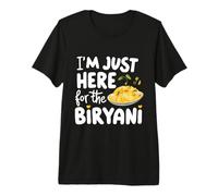I'm Just Here for the Biryani Indian Rice Dish Spice Recipe Premium T-Shirt