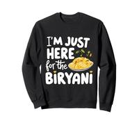 I'm Just Here for the Biryani Indian Rice Dish Spice Recipe Sweatshirt