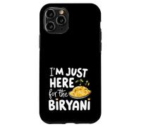 I'm Just Here for the Biryani Spicy Indian Food Rice Dish Case for iPhone 11 Pro