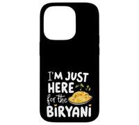 I'm Just Here for the Biryani Spicy Indian Food Rice Dish Case for iPhone 14 Pro