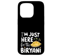 I'm Just Here for the Biryani Spicy Indian Food Rice Dish Case for iPhone 15 Pro