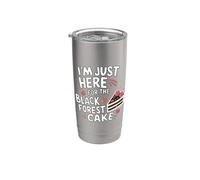 I'm Just Here for the Black Forest Cake German Pastry Chef Stainless Steel Insulated Tumbler