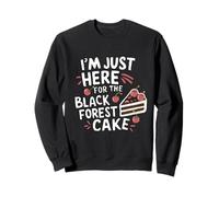 I'm Just Here for the Black Forest Cake German Pastry Chef Sweatshirt
