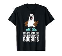 I'm Just Here for The Blue Footed Boobies T-Shirt