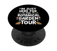 I'm Just Here for the Botanical Garden Tour Summer Souvenir PopSockets Adhesive PopGrip
