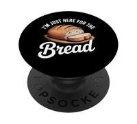 I'm Just Here For The Bread Baking PopSockets Adhesive PopGrip