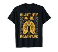 I'm Just Here for The Breathwork T-Shirt