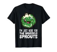 I'm Just Here for The Brussels Sprouts T-Shirt