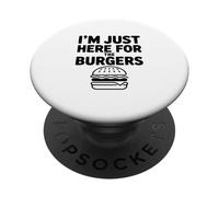 I'm Just Here For The Burgers Funny Foodie Humor PopSockets Adhesive PopGrip