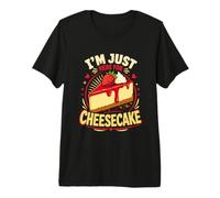 Im Just Here for The Cheesecake Premium T-Shirt