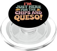 I'm Just Here For The Chips And Queso Mexico Food Cuisine PopSockets PopGrip for MagSafe