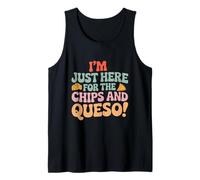 I'm Just Here for The Chips and Queso Mexico Food Cuisine Tank Top