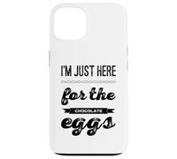 I'm just here for the chocolate eggs Easter chocolate puns Case for iPhone 13