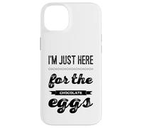 I'm just here for the chocolate eggs Easter chocolate puns Case for iPhone 14 Plus
