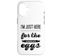 I'm just here for the chocolate eggs Easter chocolate puns Case for iPhone 16