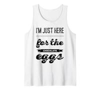 I'm just here for The Chocolate Eggs Easter Chocolate Puns Tank Top