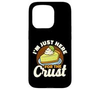 I'm Just Here For The Crust Funny Pie Lover Quote Case for iPhone 15 Pro