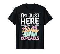 I'm Just Here for The Cupcakes Dessert Pastry Baking Lover T-Shirt