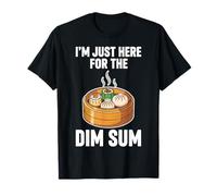 I'm Just Here for The Dim Sum T-Shirt
