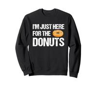 I'm Just Here For The Donuts Funny Donut Lover Sweatshirt