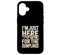 I'm Just Here For The Dumplings Food Lover Case for iPhone 16