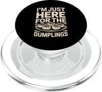 I'm Just Here For The Dumplings Food Lover PopSockets PopGrip for MagSafe