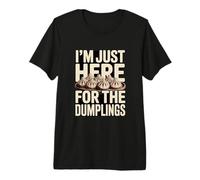 I'm Just Here for The Dumplings Food Lover Premium T-Shirt