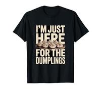 I'm Just Here for The Dumplings Food Lover T-Shirt