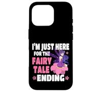 I'm Just Here For The Fairy Tale Ending Girls Women Fairy Case for iPhone 16 Pro
