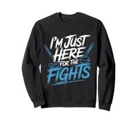 I'm Just Here For The Fights Hockey Fan Banter - Sweatshirt