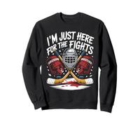 I'm Just Here For The Fights Hockey Sweatshirt
