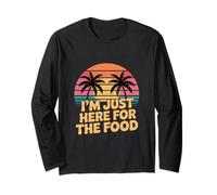Im Just Here for The Food Funny Vacation Summer Long Sleeve T-Shirt