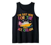 I'm Just Here for The Free Ice Cream Cruise Ship Vacation Tank Top