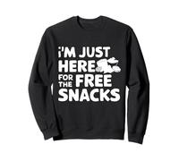 I'm Just Here for the Free Snacks Funny Party Food Sweatshirt