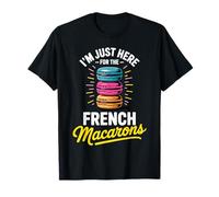I'm Just Here for The French Macarons Baker Dessert T-Shirt